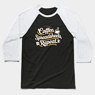 Coffee Spreadsheets Repeat  |  Accountant  |  Coffee Lover gifts Baseball T-Shirt